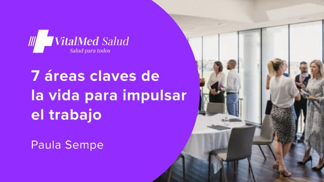7 Áreas Claves De La Vida Para Impulsar El Trabajo