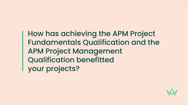 How does achieving the APM Project Fundamentals Qualification Project Management Qualification benefited your projects