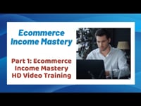 Ecommerce Income Mastery - Overview