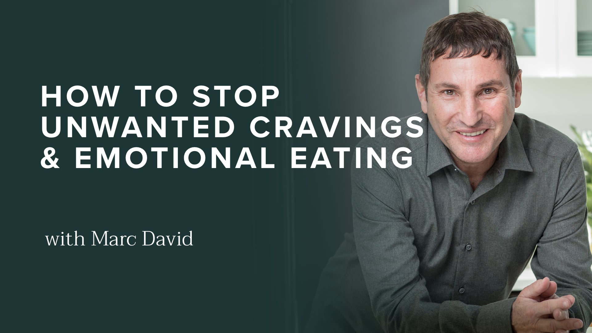 How to Stop Unwanted Cravings & Emotional Eating