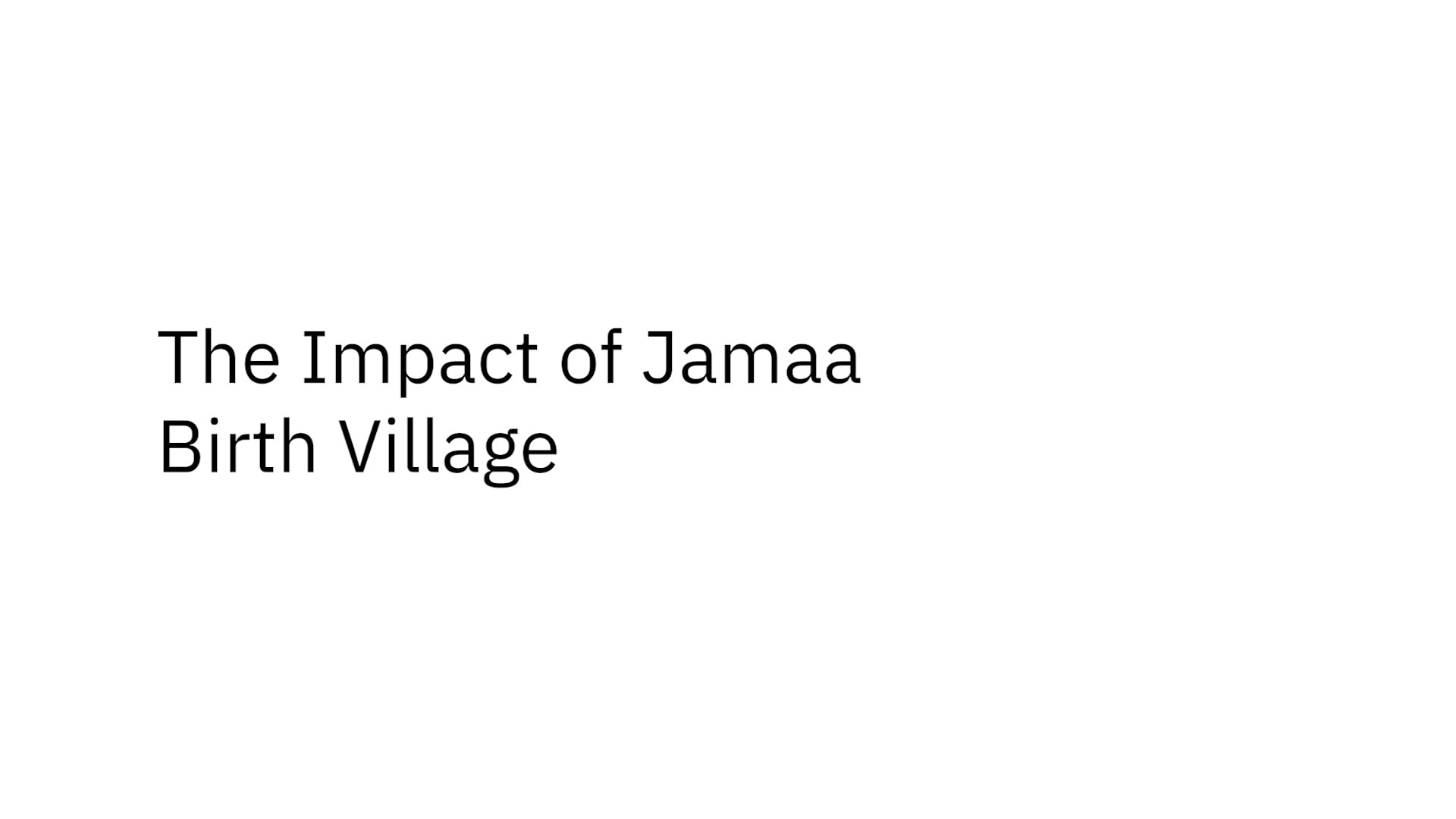 The Impact of Jamaa Birth Village on Vimeo