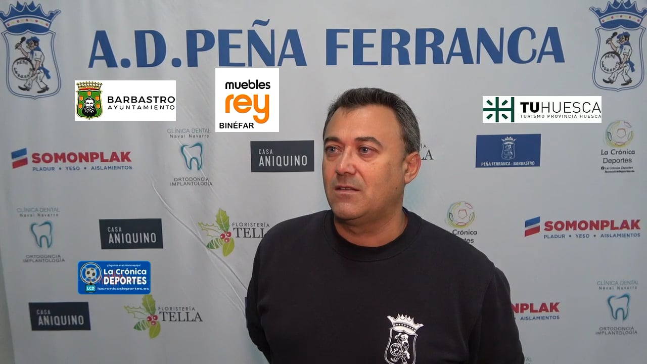 LA PREVIA / P. Ferranca Tella - AT Binéfar / JOSÉ LUIS BLÁZQUEZ (Cuerpo Tecnico Ferranca) Jornada 2 / 1ª Regional Gr 2