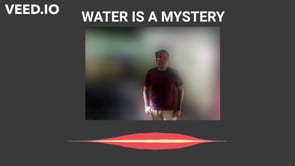 WATER IS A MYSTERY