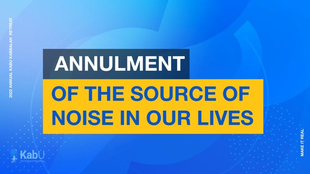 Sept 10, 2022 – Annulment of the source of noise in our lives