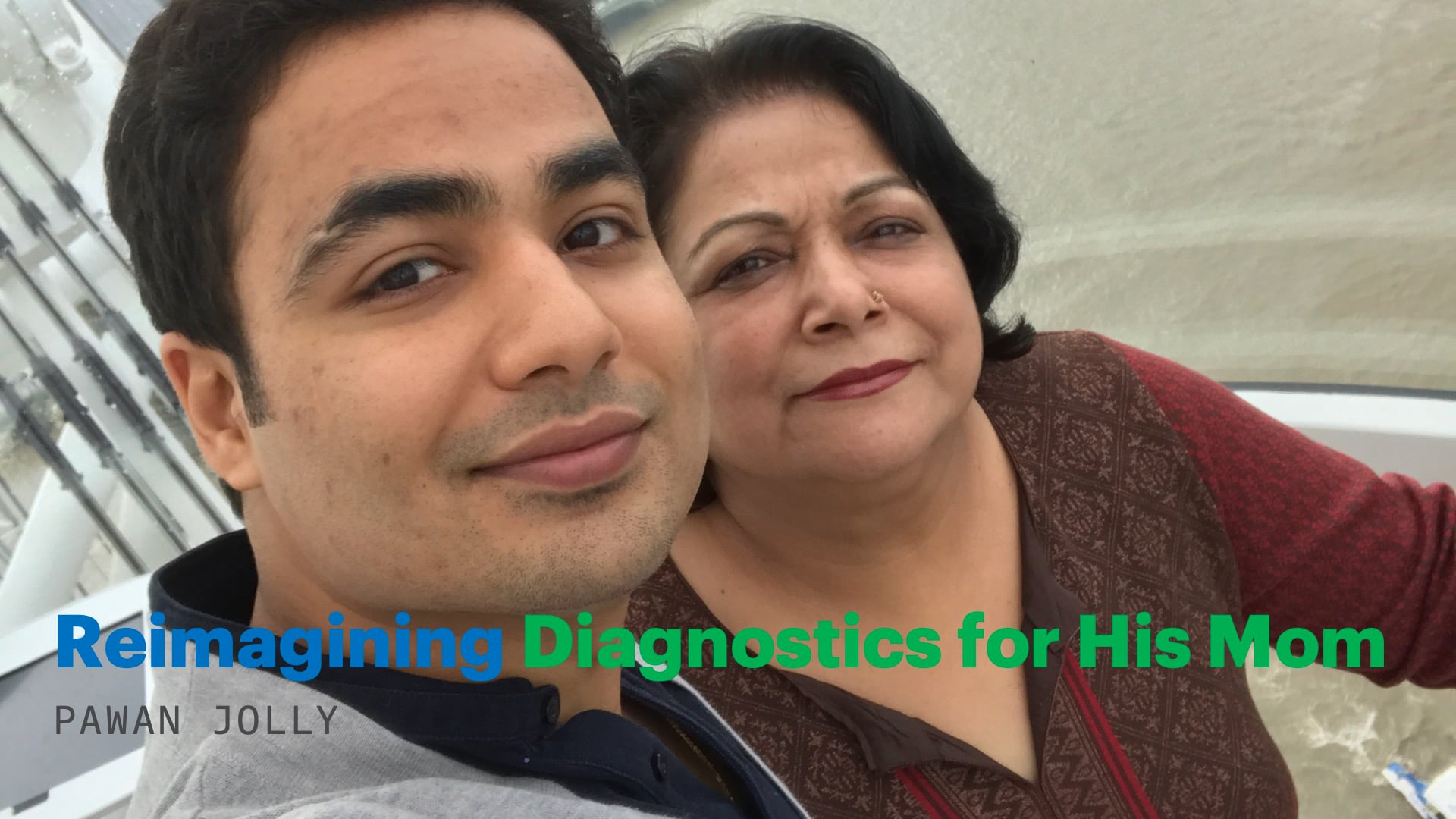 Reimagining Diagnostics for His Mom: Pawan Jolly