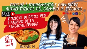 NOZIONI DI DETOX PER IL CAMBIO DI STAGIONE - Sonia Cabiaglia - Valeria Andrian