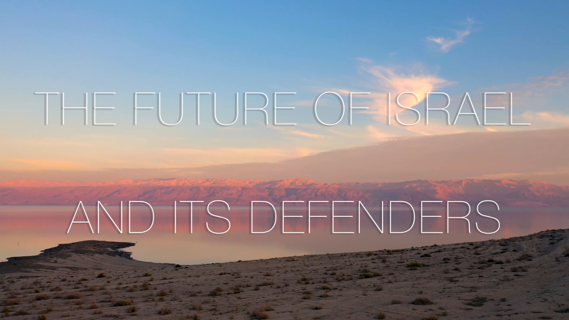 THE FUTURE OF ISRAEL & ITS DEFENDERS