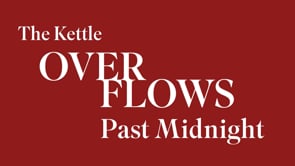 The Kettle Overflows Past Midnight Trailer