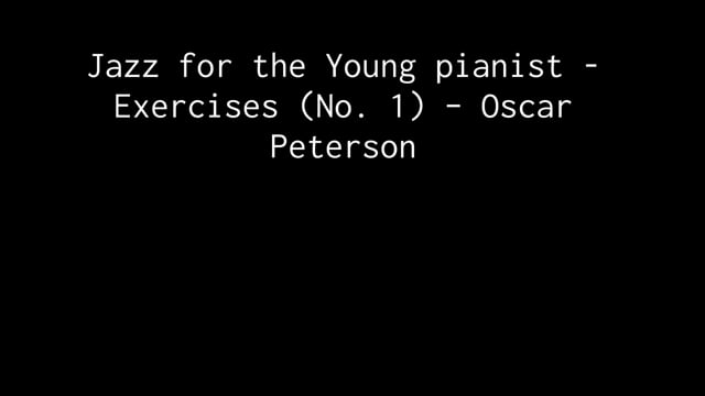 Jazz for the Young pianist - Exercises (No. 1) – Oscar Peterson.mp4
