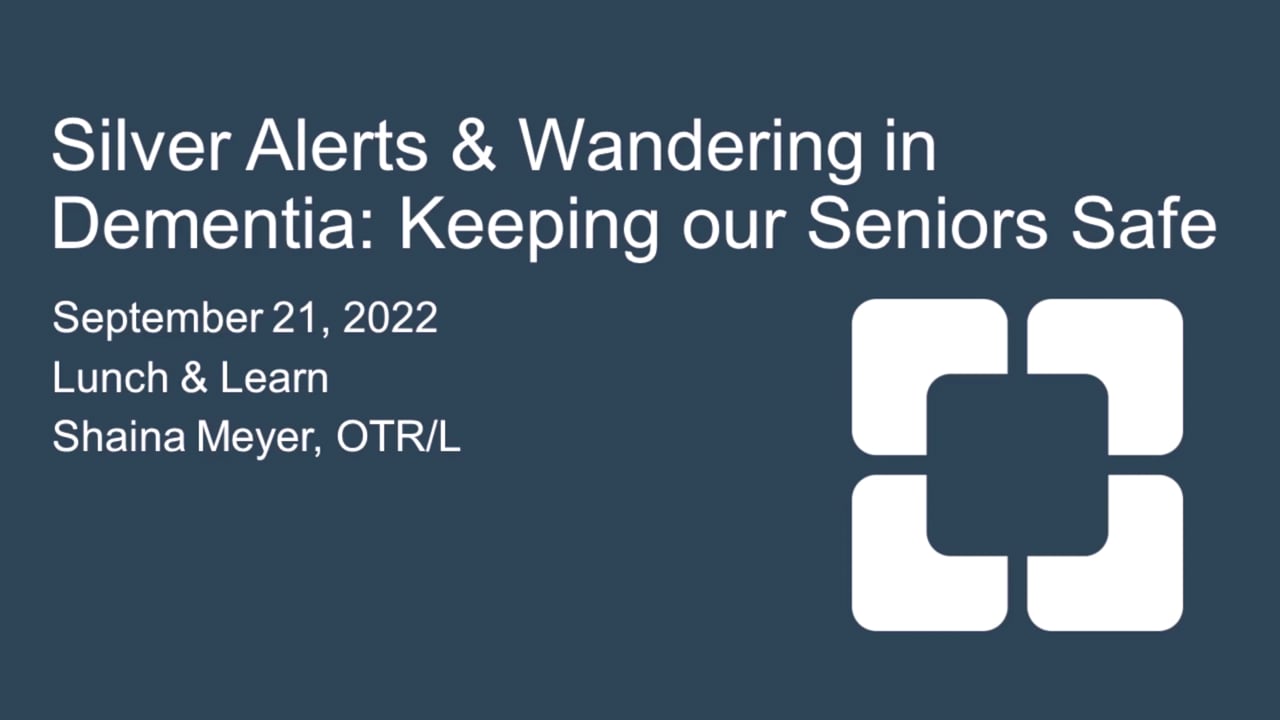 Silver Alerts & Wandering in Dementia- Keeping our Seniors Safe