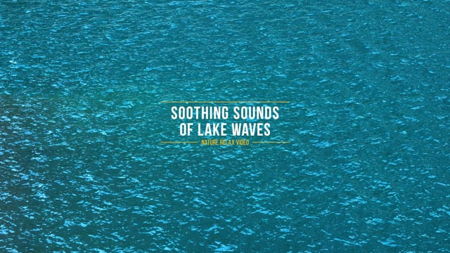 Soothing Sounds of Lake Waves - Calming Sounds for Sleeping and Stress Relief