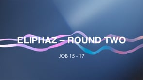 Eliphaz – Round Two