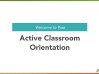 Welcome to Your Active Classroom Orientation