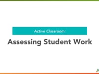 Active Classroom: Assessing Student Work