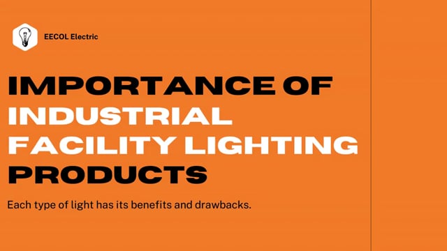 Importance of industrial facility lighting products