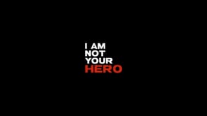I Am Not Your Hero Trailer (2022)