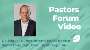 Pastors and Humility with Dr. Miguel Núñez on our Pastors Forum