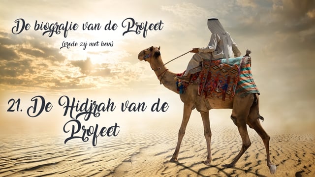 21. De Hidjrah van de Profeet