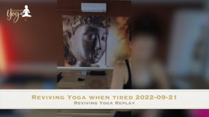 Reviving Yoga when tired 2022-09-21