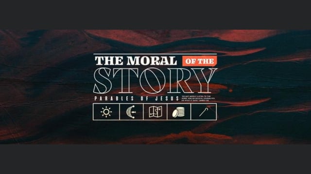 The Moral of The Story- Parables of Jesus