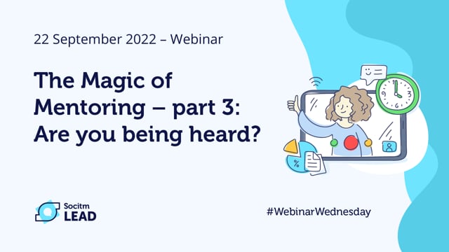 The Magic of Mentoring - part 3 - Are you being heard - 22nd Sep 2022.mp4