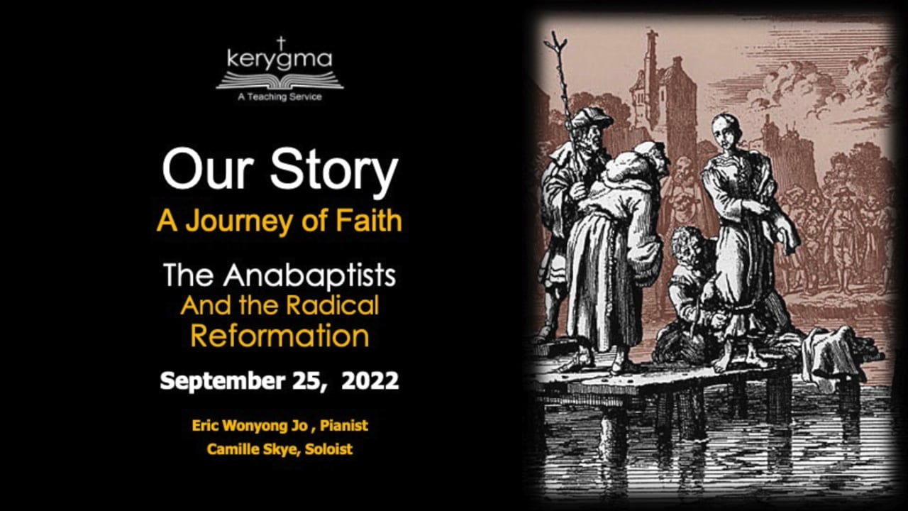 Our Story: The Reformation - The Anabaptists and the Radical Reformation