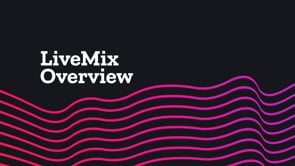 LiveMix Overview