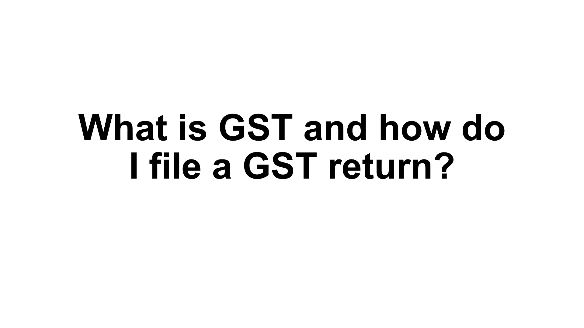 what-is-gst-and-how-do-i-file-a-gst-return-mp4-on-vimeo