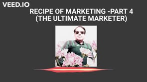RECIPE FOR MARKETING-PART 4