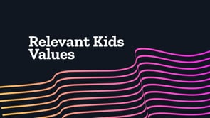 Relevant Kids Values