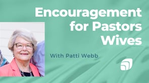 Patti Webb - Encouragement for Pastors Wives