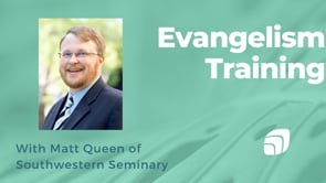 Evangelism Training - The Spiritually Ripened Fields with Dr. Matt Queen