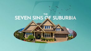 9.25.2022- The 7 Sins of Suburbia- Complacency