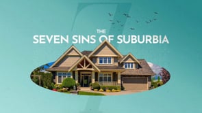 9.25.2022- The 7 Sins of Suburbia- Complacency