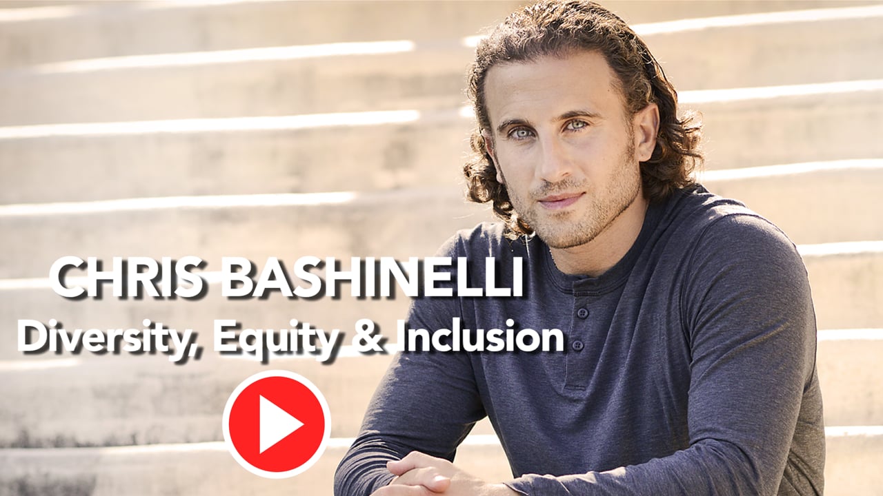 Chris Bashinelli - Diversity, Equity & Inclusion