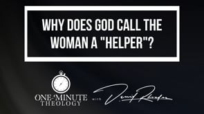 Why does God call the woman a helper?