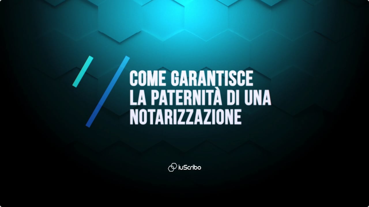 iuScribo Pillole - 5. Come garantisce la paternità di una notarizzazione