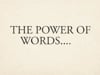 The Power of Words (10-2-2022)