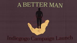 A Better Man - Indiegogo