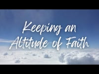Keeping an Altitude of Faith - Healing from Trials (part 2) October 2, 2022