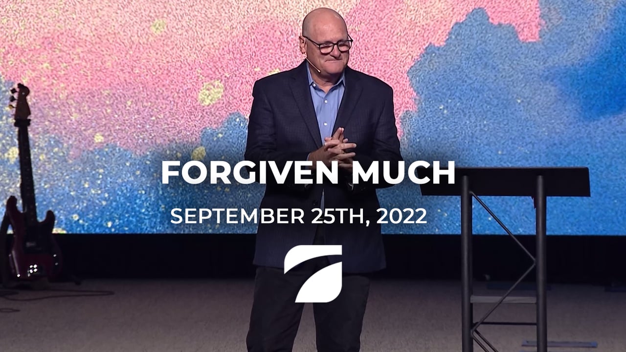 Forgiven Much - Pastor Willy Rice (September 25th, 2022)