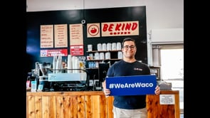 Taste of Waco: Be Kind Coffee (We Are Waco)