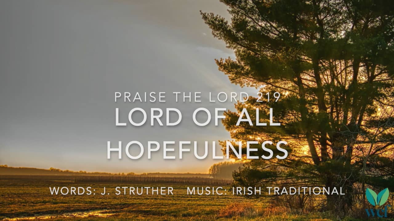 PTL 219 - Lord of all hopefulness on Vimeo