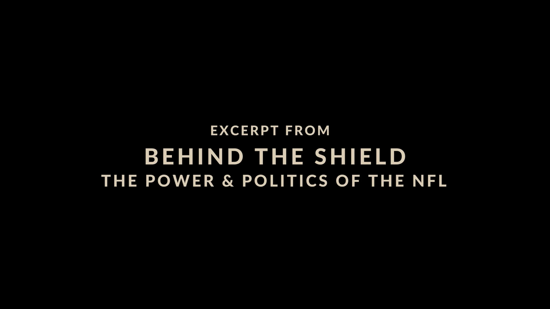 Watch Behind The Shield: The Power Politics Of The NFL