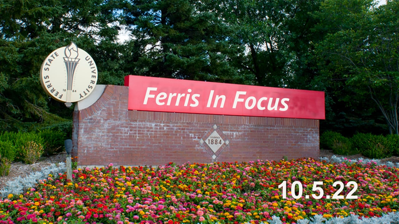Ferris in Focus 10.5.22