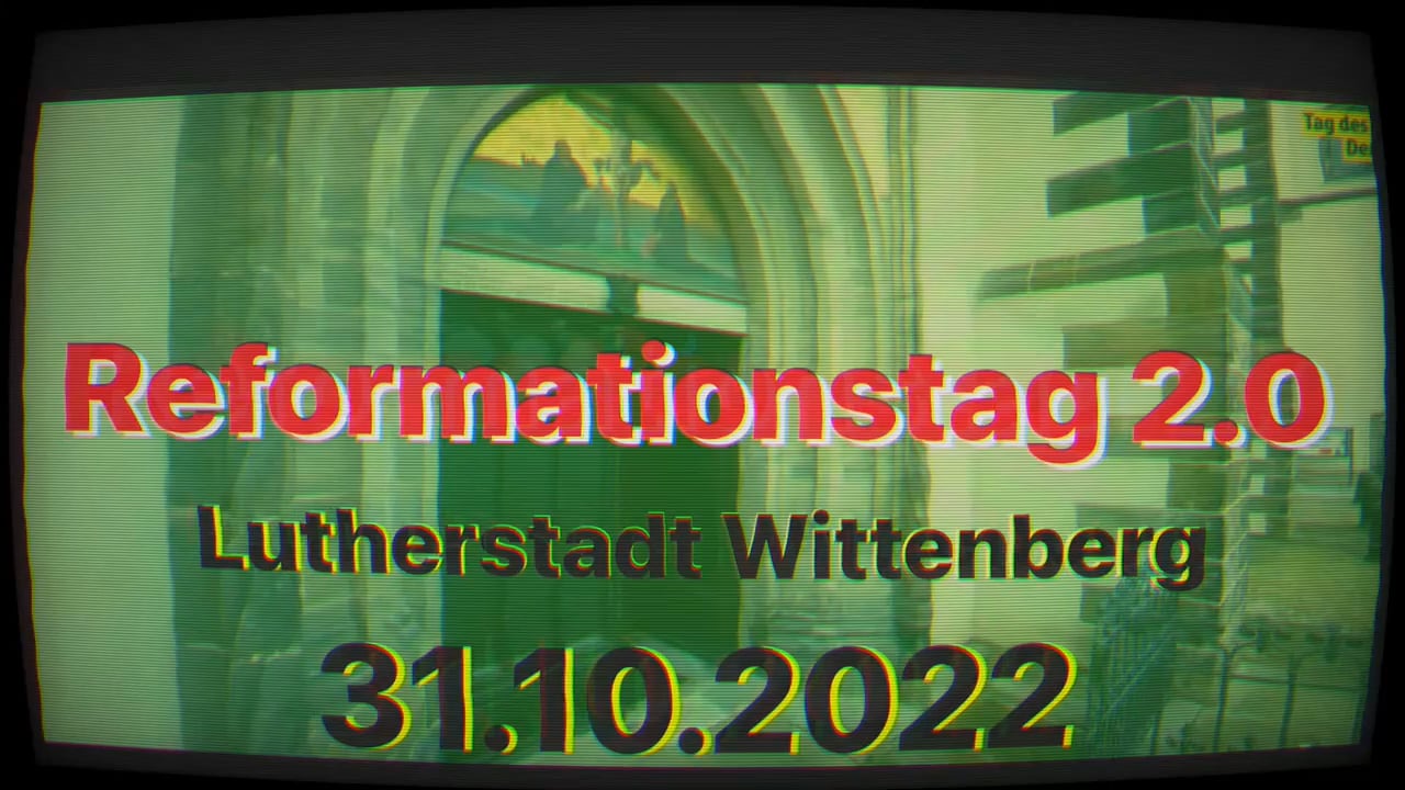 Reformationstag 2.0 Lutherstadt Wittenberg 31.10.2022. Alle Gemeinsam ...