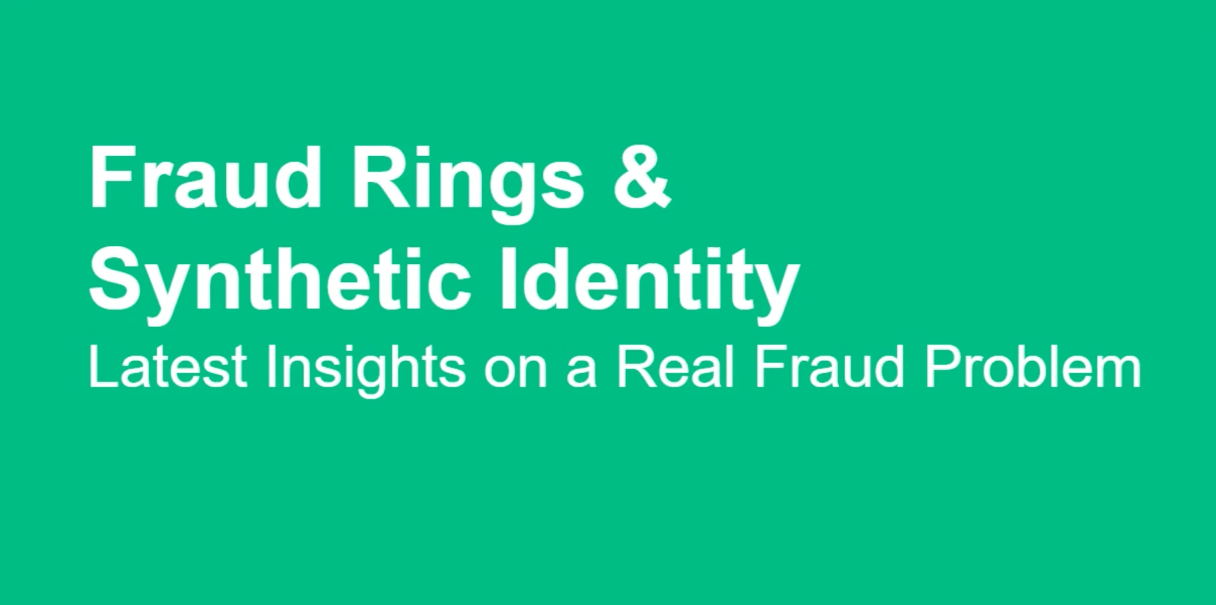 Latest-Insights-on-Synthetic-Identity-and-Fraud-Rings.mp4 on Vimeo