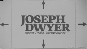 Joseph Dwyer | Reel