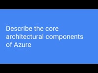 Section-Outline-Describe-the-core-architectural-components-of-Azure