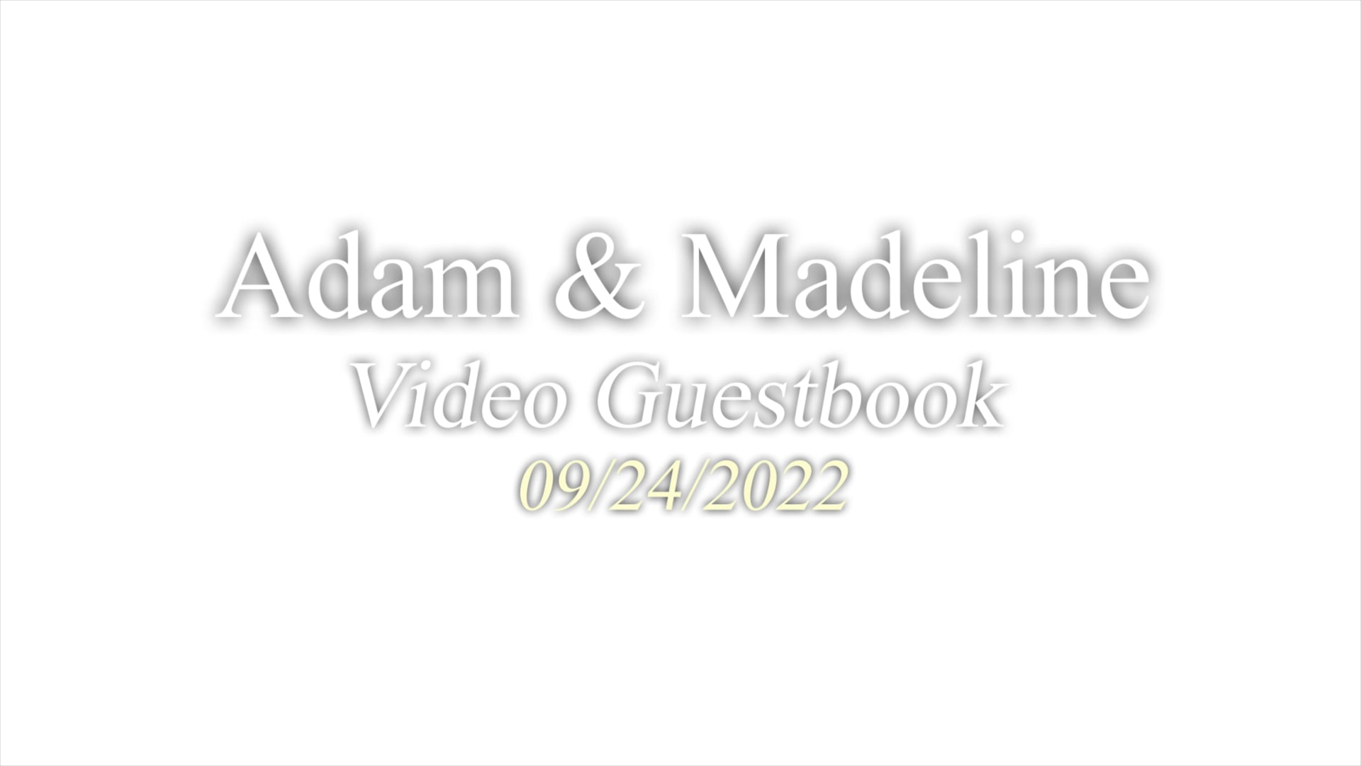 Adam & Madeline Video Guestbook.mp4